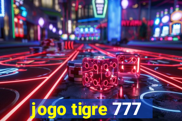 jogo tigre 777 - Cemstoretec